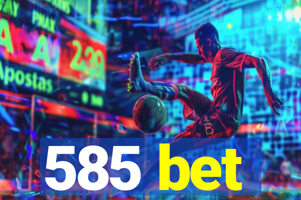 585 bet